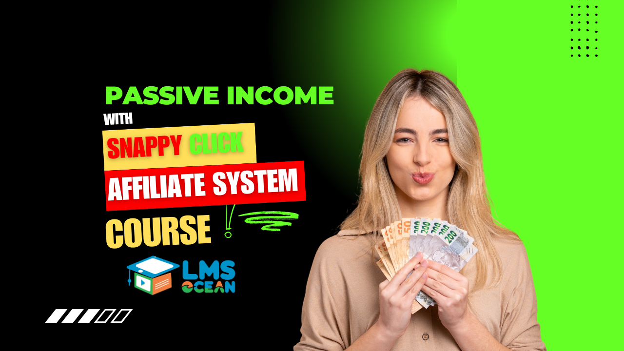 Passive Income with Snappyclick: The Affiliate System Course (Urdu Version)